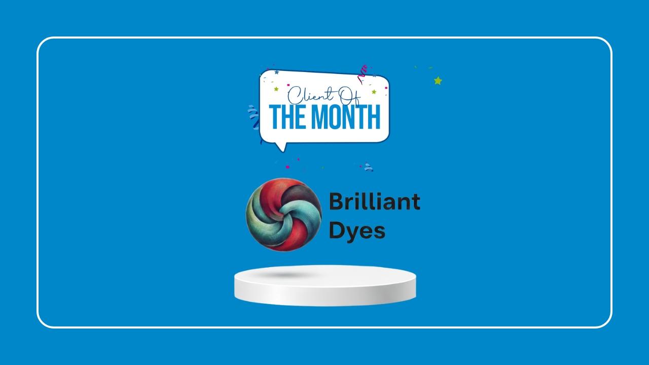 Client of the Month Brilliant Dyes Ltd
