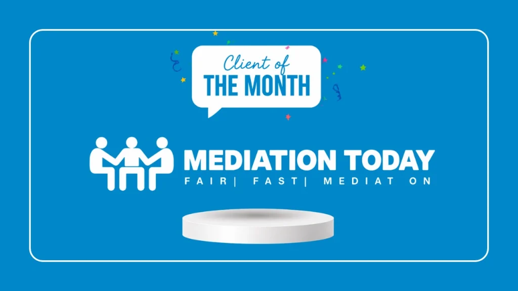 Client-of-the-Month-Mediation Today